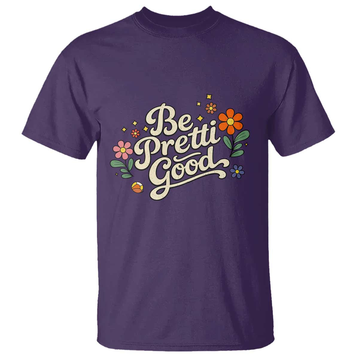 Be Pretti Good Floral T Shirt Retro Empowerment Statement TS02 Purple Print Your Wear