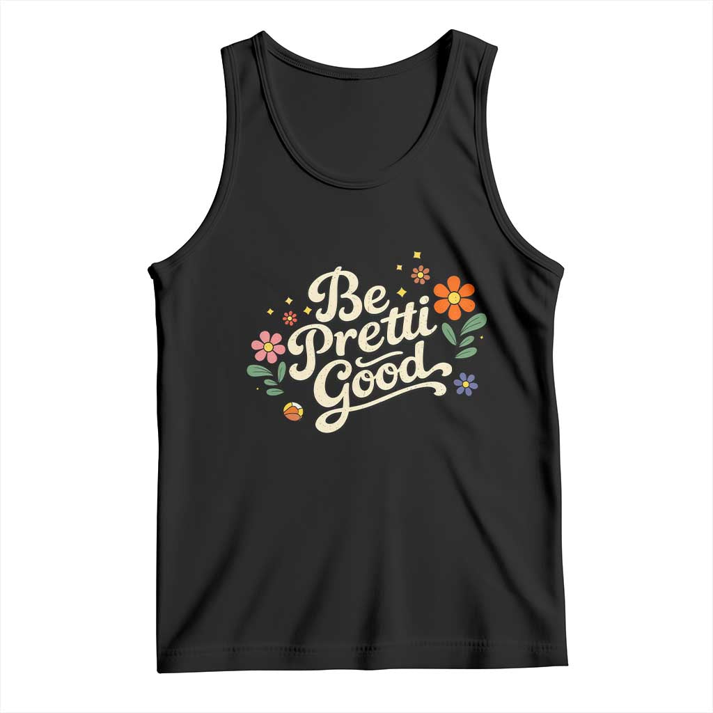 Be Pretti Good Floral Tank Top Retro Empowerment Statement TS02 Black Print Your Wear