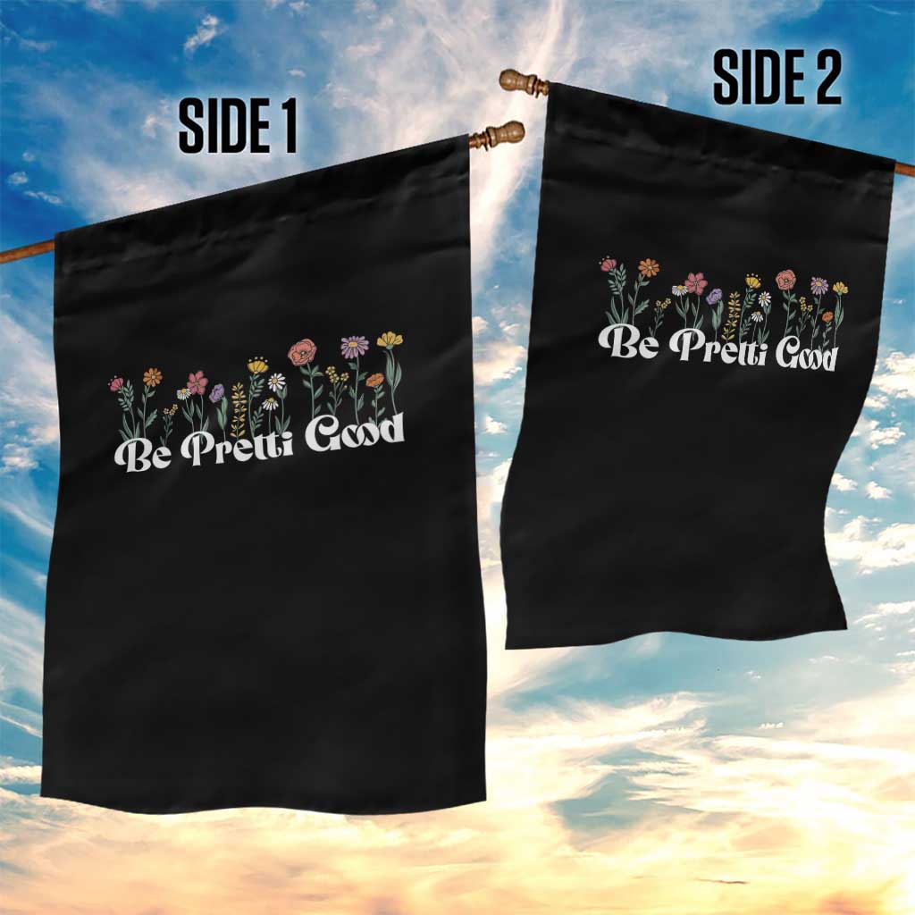 Be Pretti Good Flower Border Garden Flag Honor Through Hope and Beauty TS02 Print Your Wear
