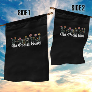 Be Pretti Good Flower Border Garden Flag Honor Through Hope and Beauty TS02 Print Your Wear