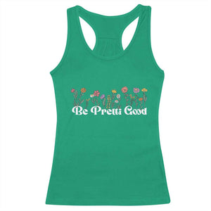 Be Pretti Good Flower Border Racerback Tank Top Honor Through Hope and Beauty TS02 Irish Green Print Your Wear