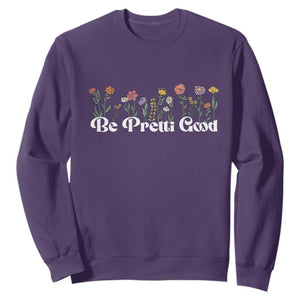 Be Pretti Good Flower Border Sweatshirt Honor Through Hope and Beauty TS02 Purple Print Your Wear