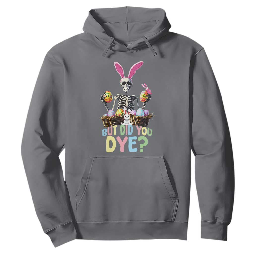Funny Easter Skeleton Hoodie But Did You Dye Easter Day Sunday TS02 Charcoal Print Your Wear