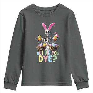 Funny Easter Skeleton Youth Sweatshirt But Did You Dye Easter Day Sunday TS02 Dark Heather Print Your Wear