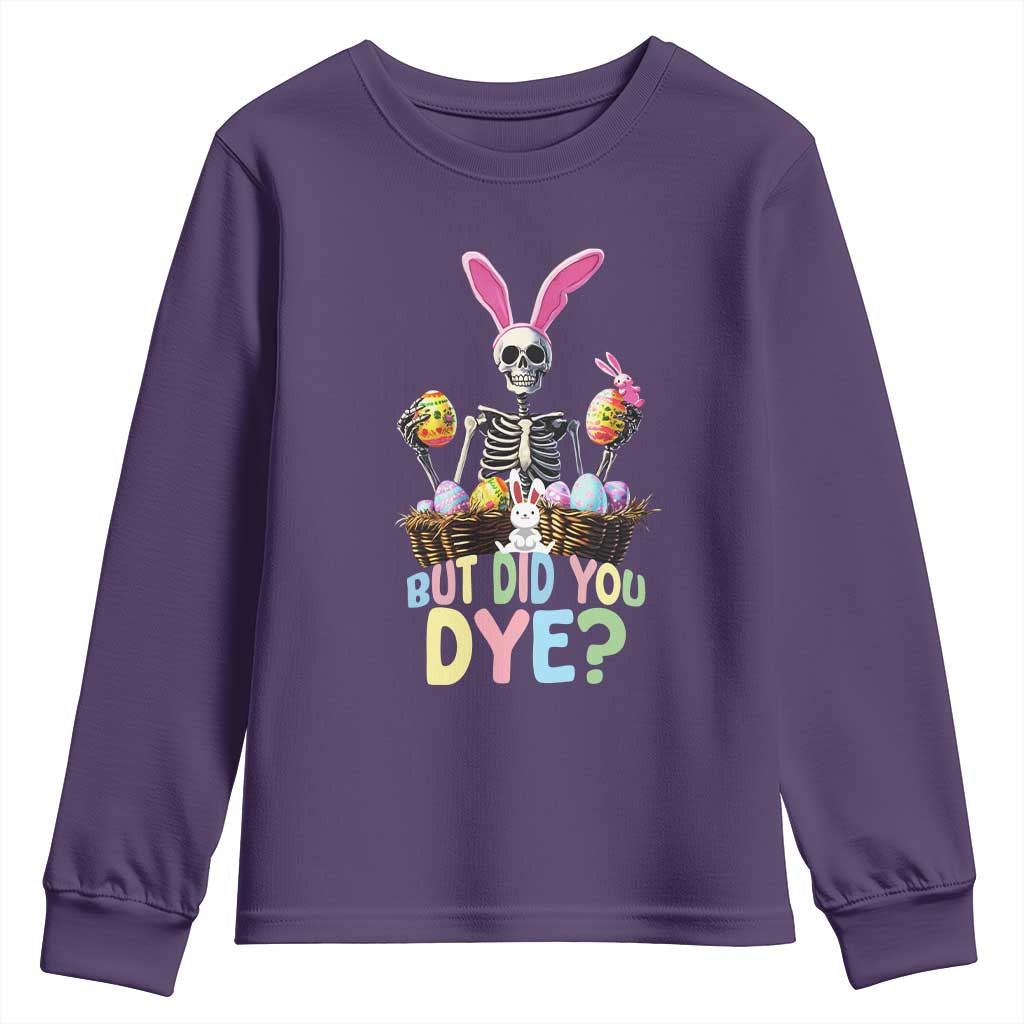 Funny Easter Skeleton Youth Sweatshirt But Did You Dye Easter Day Sunday TS02 Purple Print Your Wear
