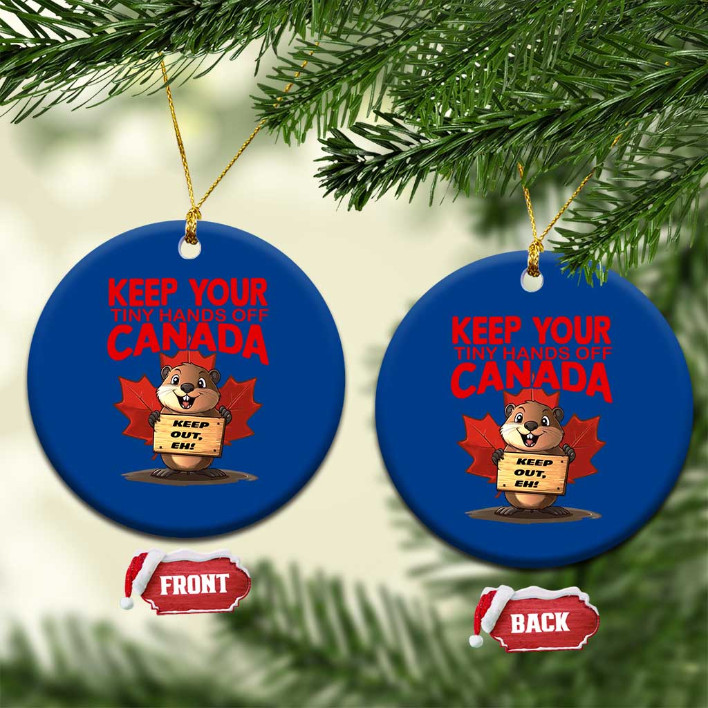 Keep Your Tiny Hands Off Canada Ceramic Ornament Not For Sale Canadian Maple Leaf Beaver TS02 1pc Blue Print Your Wear