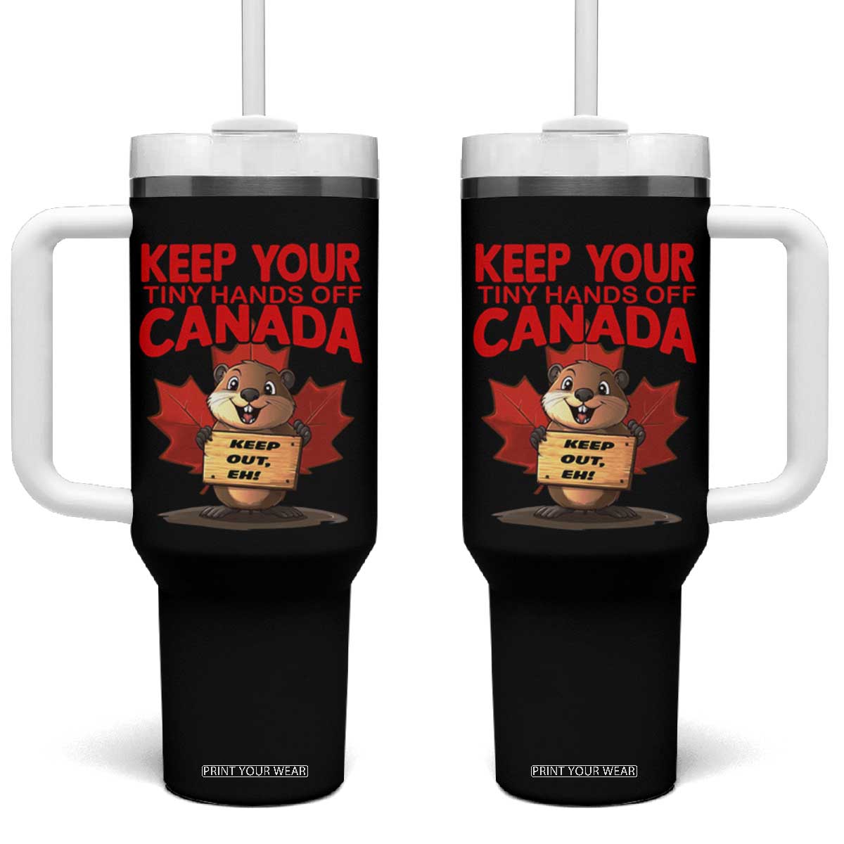 Keep Your Tiny Hands Off Canada Tumbler With Handle Not For Sale Canadian Maple Leaf Beaver TS02 One Size: 40 oz Black Print Your Wear