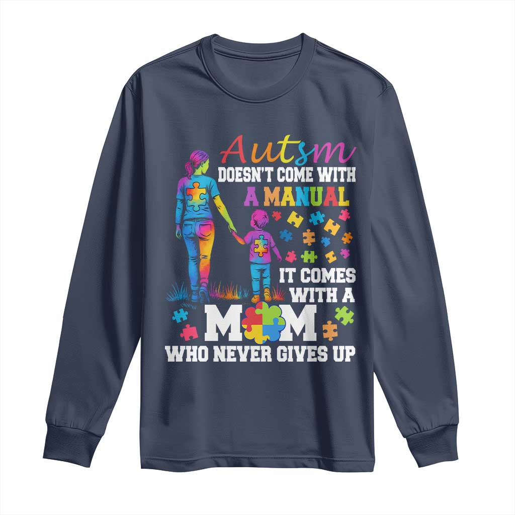 Autism Mom Long Sleeve Shirt Who Never Gives Up Family Support Autistic TS02 Navy Print Your Wear
