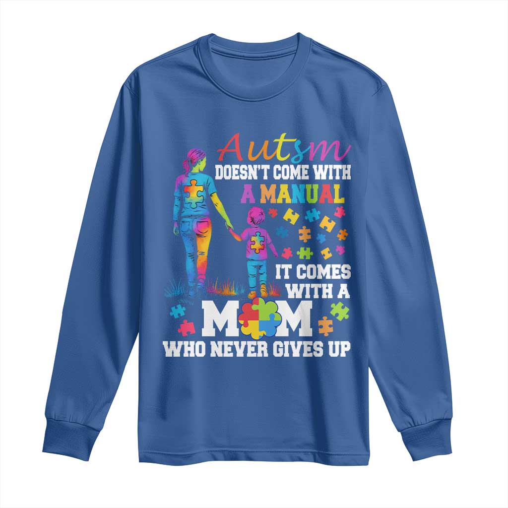 Autism Mom Long Sleeve Shirt Who Never Gives Up Family Support Autistic TS02 Royal Blue Print Your Wear