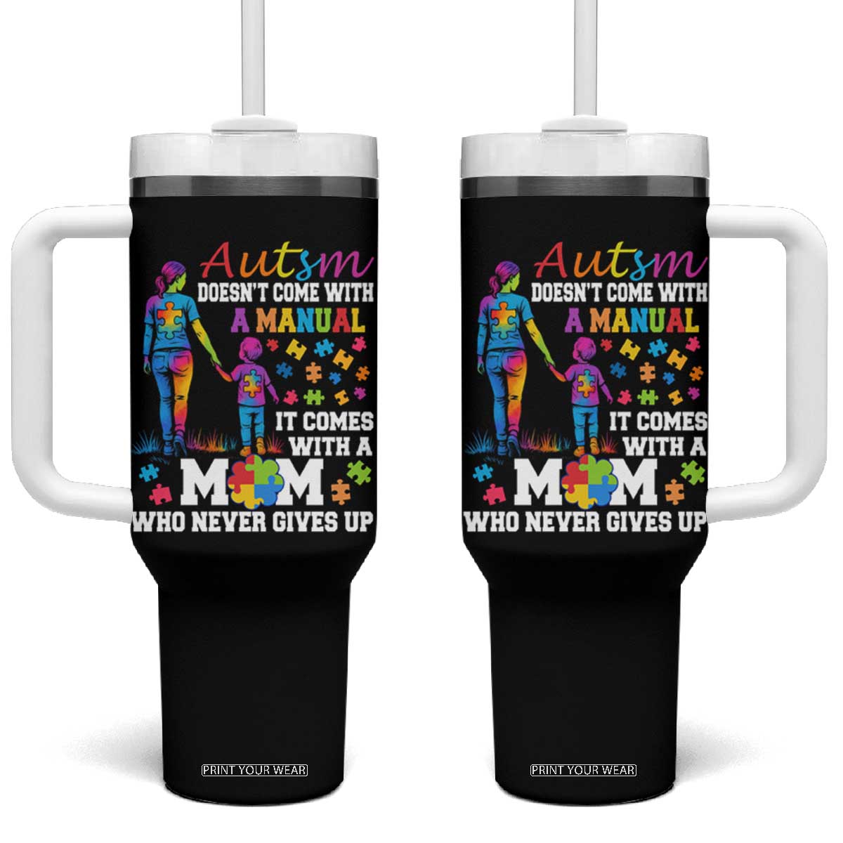 Autism Mom Tumbler With Handle Who Never Gives Up Family Support Autistic TS02 One Size: 40 oz Black Print Your Wear