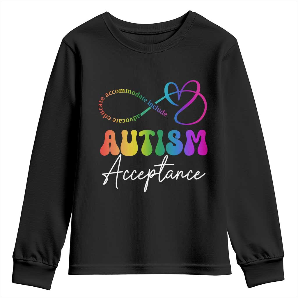 Autism Acceptance Youth Sweatshirt Advocate Educate Accomodate Include Rainbow Infinity Symbol TS02 Black Print Your Wear