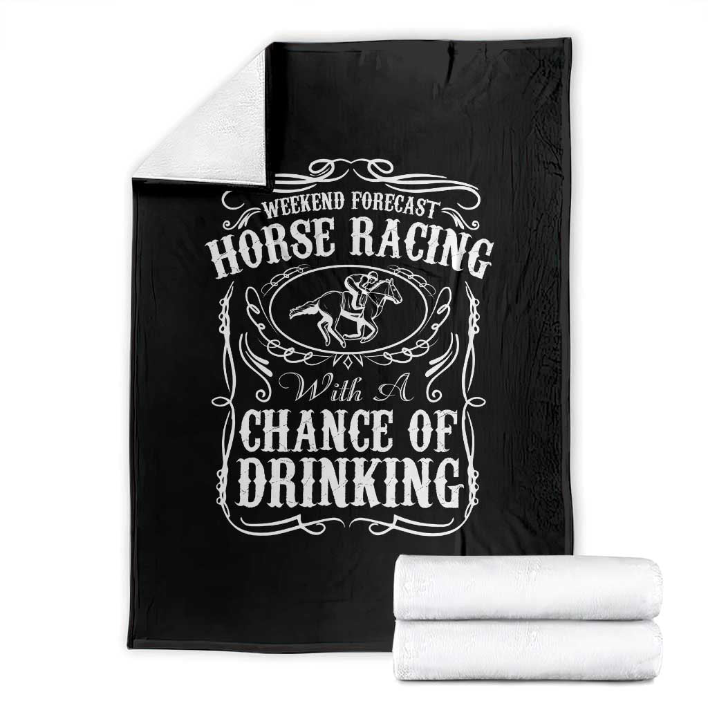 Weekend Forecast Horse Racing With A Chance Of Drinking Throw Blanket Vintage Liquor Lover Equestrian Graphic TS02 Black Print Your Wear