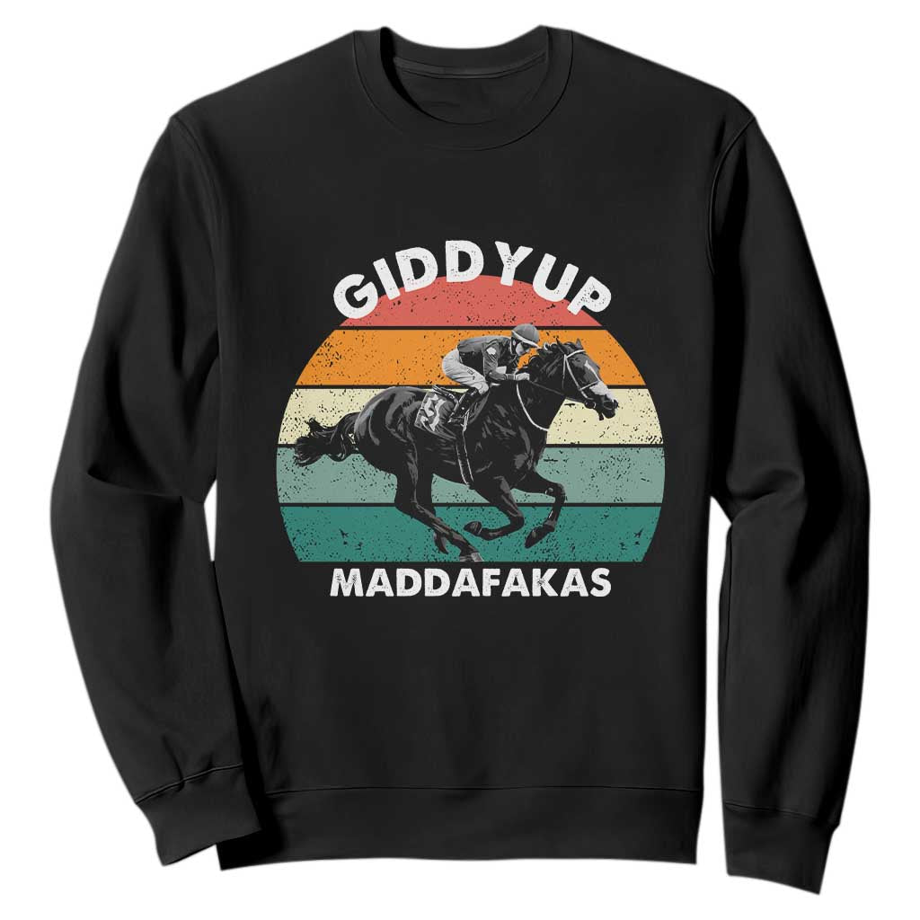 Giddy Up Madafakas Retro Sunset Horse Racing Sweatshirt Funny Sarcastic Equestrian Jockey Vintage 70s TS02 Black Print Your Wear