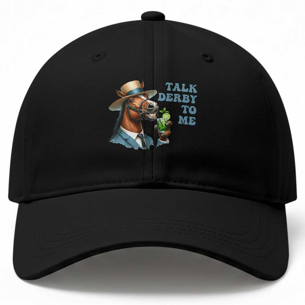 Talk Derby To Me Baseball Cap Funny Horse Racing KY Racing Day TS02 Print Your Wear