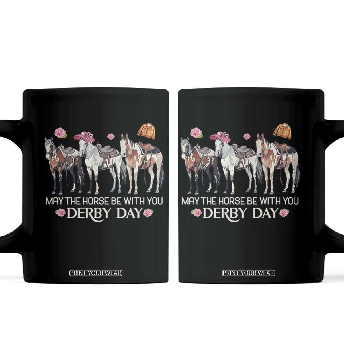 May The Horse Be With You Derby Day 2026 Coffee Mug Funny Horse Racing Triple Horse Equestrian Graphic TS02 Black Print Your Wear