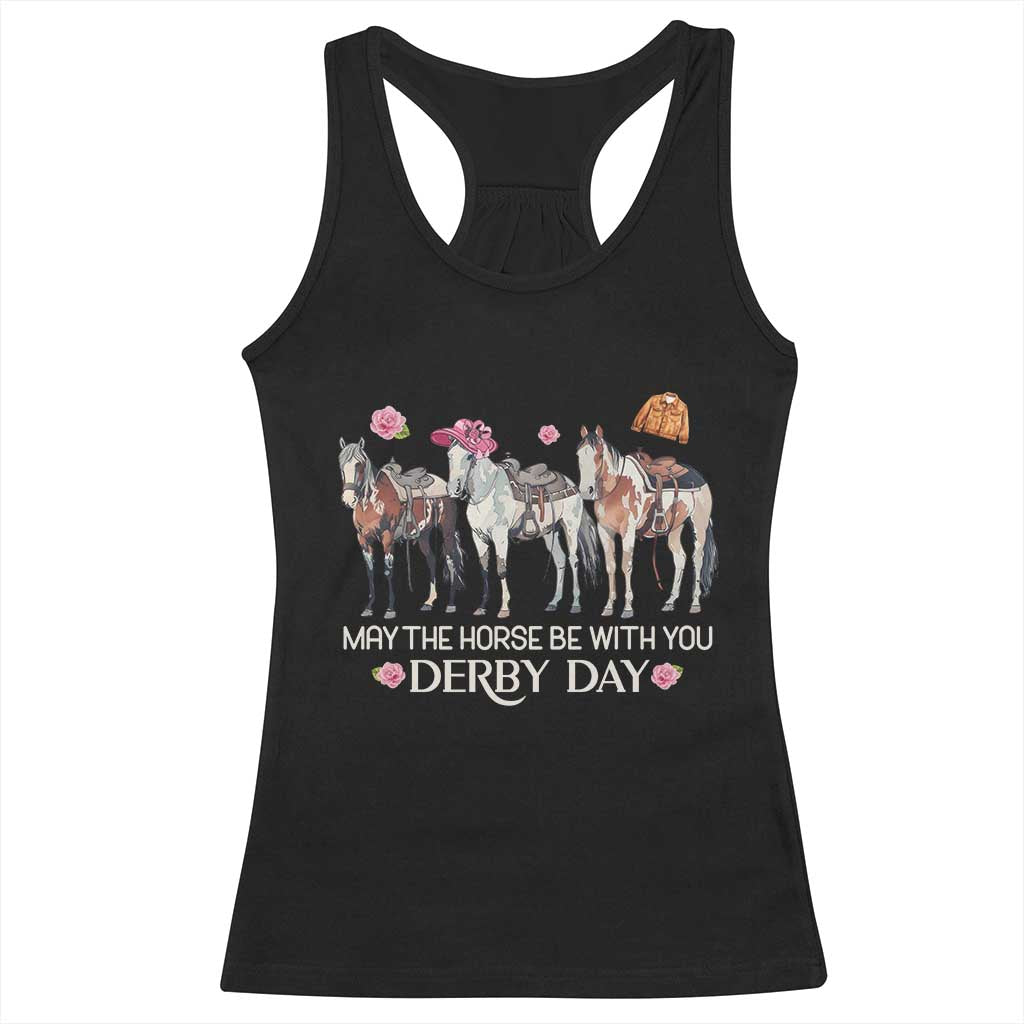 May The Horse Be With You Derby Day 2026 Racerback Tank Top Funny Horse Racing Triple Horse Equestrian Graphic TS02 Black Print Your Wear