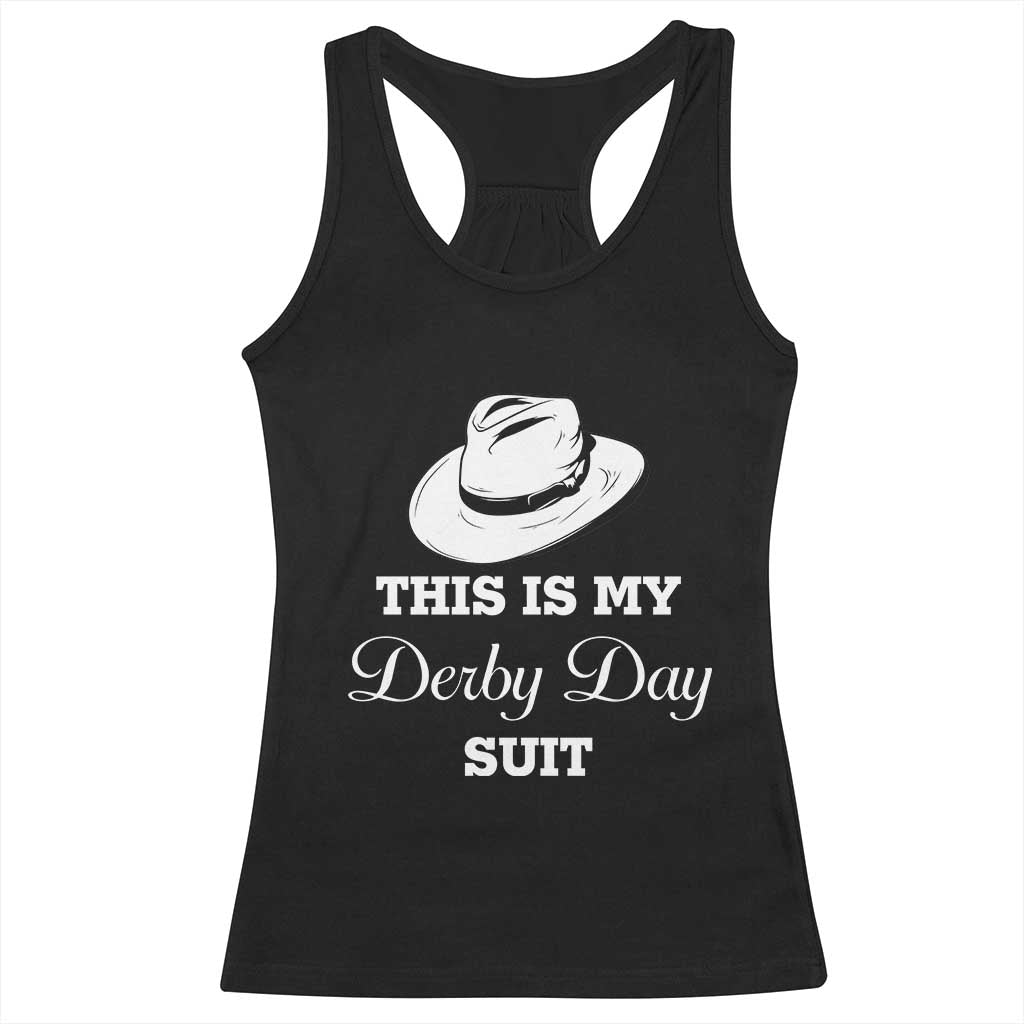 This Is My Derby Day Suit Fedora Hat Graphic Racerback Tank Top Funny Sarcastic Horse Racing Fan Part TS02 Black Print Your Wear