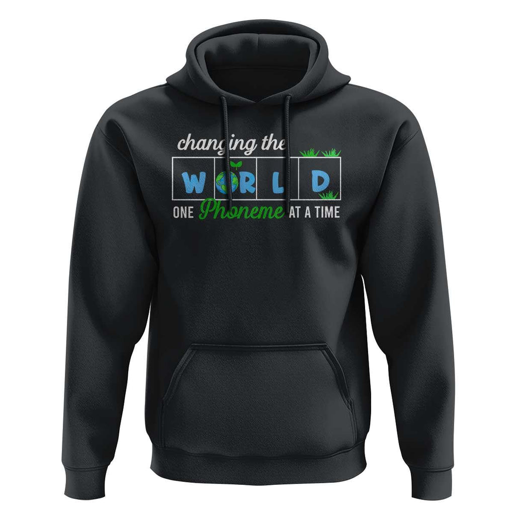 Specialist Teacher Hoodie Changing The World One Phoneme At A Time Teaching Appreciation TS02 Black Print Your Wear