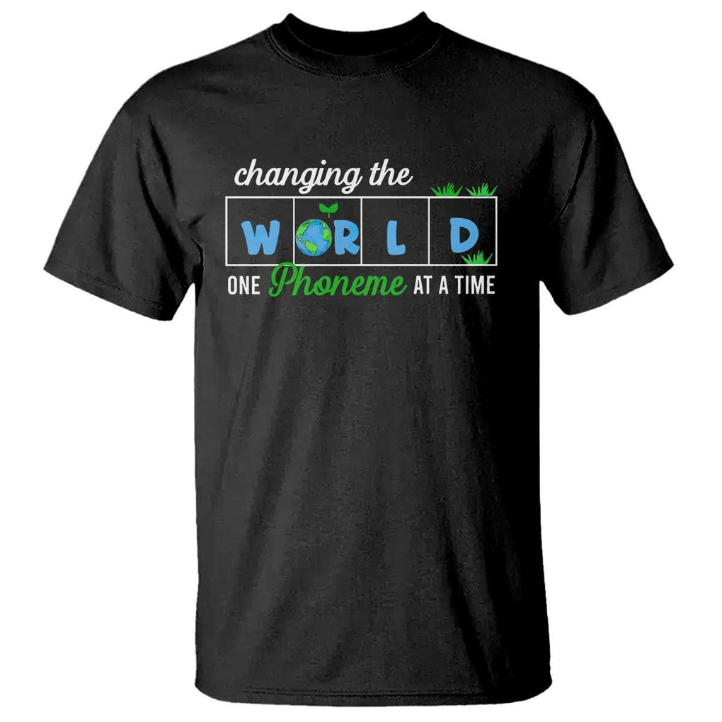 Specialist Teacher T Shirt Changing The World One Phoneme At A Time Teaching Appreciation TS02 Black Print Your Wear