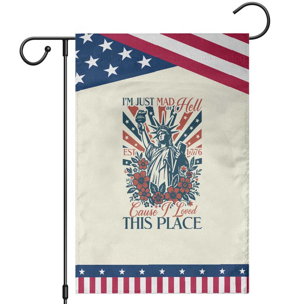 I'm Just Mad As Hell Cause I Love This Place Patriotic Garden Flag Vintage Statue of Liberty Retro Flora TS02 Modern Beige Blue Print Your Wear