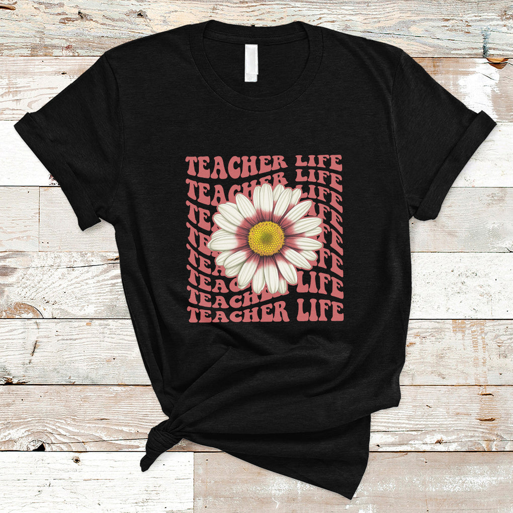 Teacher Life T Shirt Back To School Inspiration Groovy Daisy TS02 Black Printyourwear