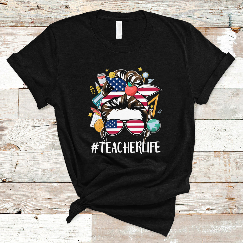 Teacher Life T Shirt American Messy Bun First Day Of School TS02 Black Printyourwear