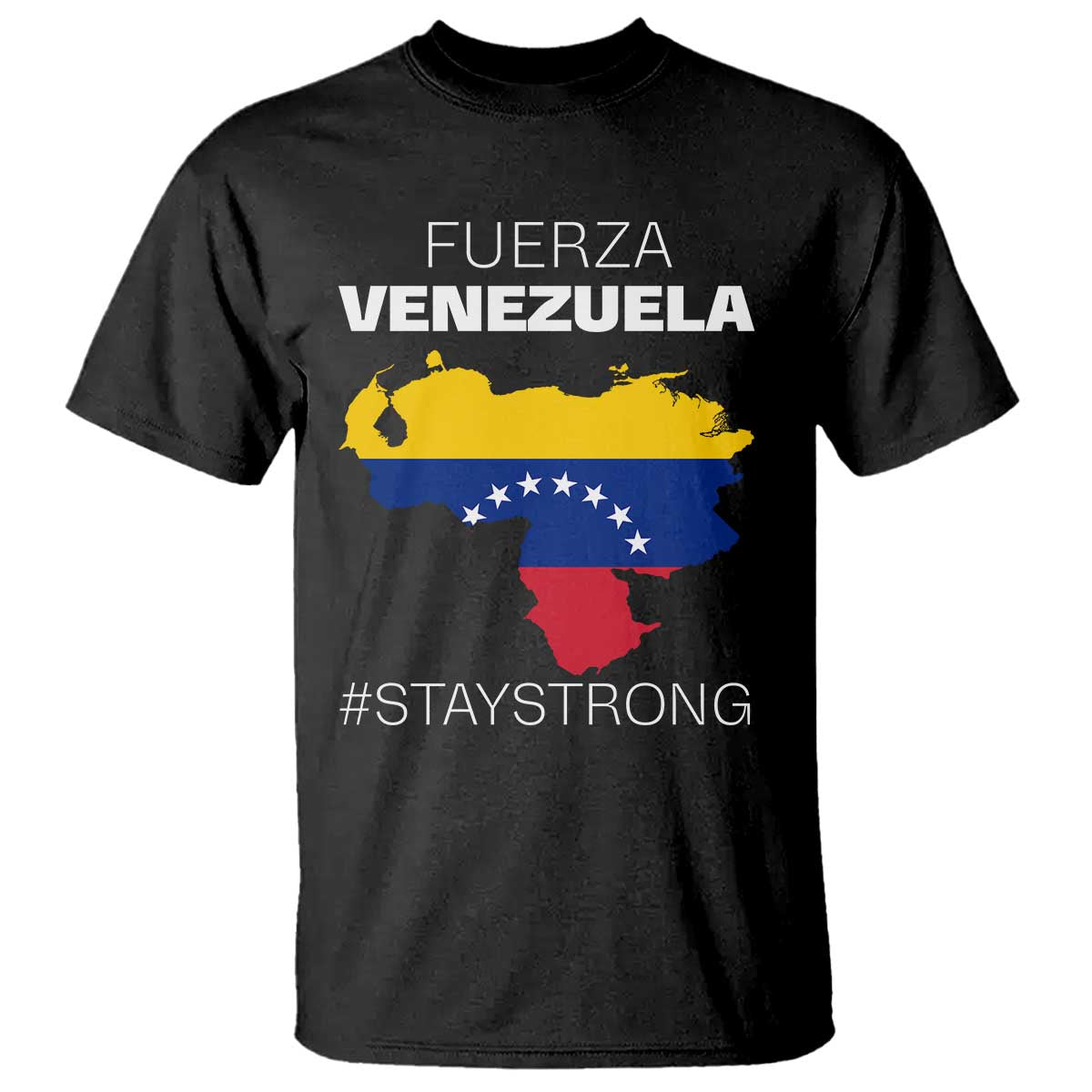 Fuerza Venezuela Strong Solidarity T Shirt Hope Support Venezuelan Patriotic Flag Map TS02 Black Print Your Wear