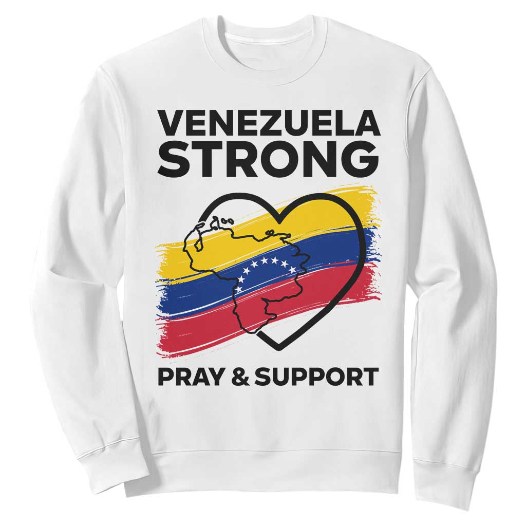 Venezuela Strong Pray and Support Sweatshirt Solidarity Patriotic Venezuelan Flag Map Heart TS02 White Print Your Wear