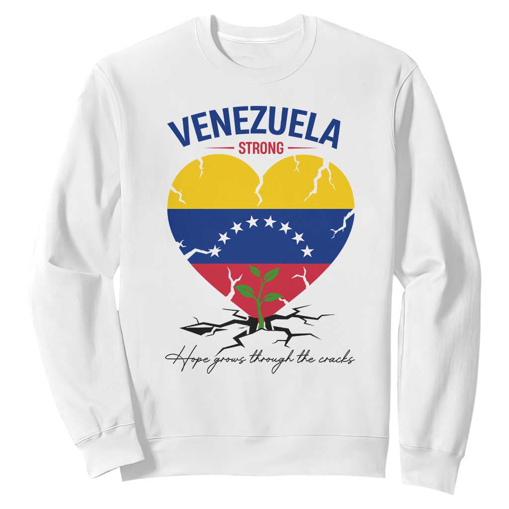 Venezuela Strong Healing Support Sweatshirt Hope Grows Through Cracks Venezuelan Flag Heart TS02 White Print Your Wear
