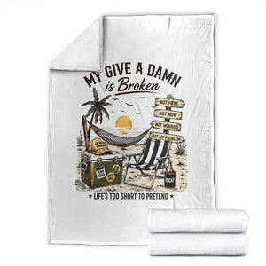 My Give A Damn Is Broken Funny Retirement Graphic Throw Blanket Beach Vacation IDGAF Chill Mode No Problem TS02 White Print Your Wear