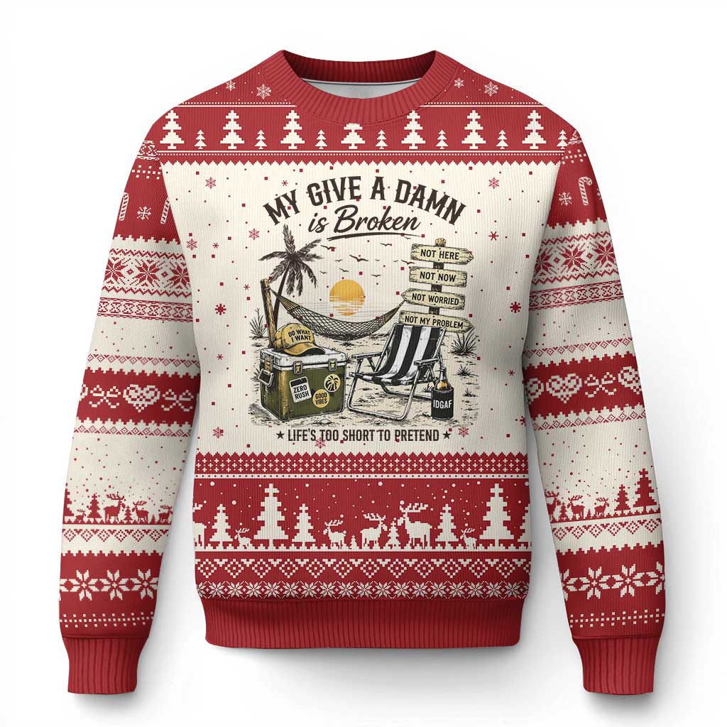 My Give A Damn Is Broken Funny Retirement Graphic Ugly Christmas Sweater Beach Vacation IDGAF Chill Mode No Problem TS02 Beige Red Print Your Wear