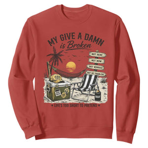 My Give A Damn Is Broken Funny Retirement Graphic Sweatshirt Beach Vacation IDGAF Chill Mode No Problem TS02 Red Print Your Wear