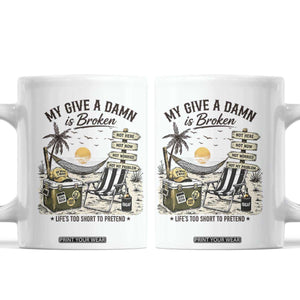 My Give A Damn Is Broken Funny Retirement Graphic Coffee Mug Beach Vacation IDGAF Chill Mode No Problem TS02 White Print Your Wear