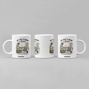 My Give A Damn Is Broken Funny Retirement Graphic Coffee Mug Beach Vacation IDGAF Chill Mode No Problem TS02 Print Your Wear