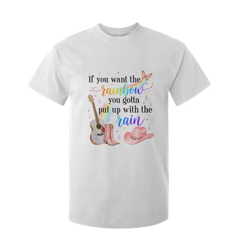 If You Want The Rainbow You Gotta Put Up With The Rain T Shirt For Kid Sparkly Pink Western Cowgirl Inspirational Quote Country Music