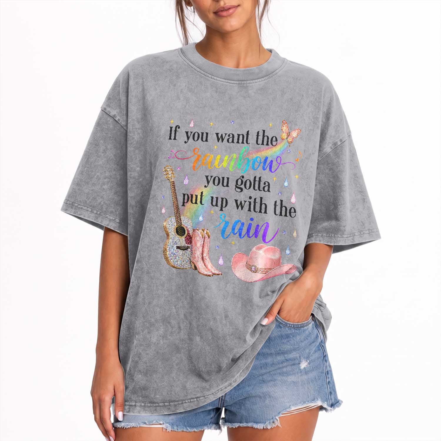 If You Want The Rainbow You Gotta Put Up With The Rain Washed Cotton T-Shirt Sparkly Pink Western Cowgirl Inspirational Quote Country Music