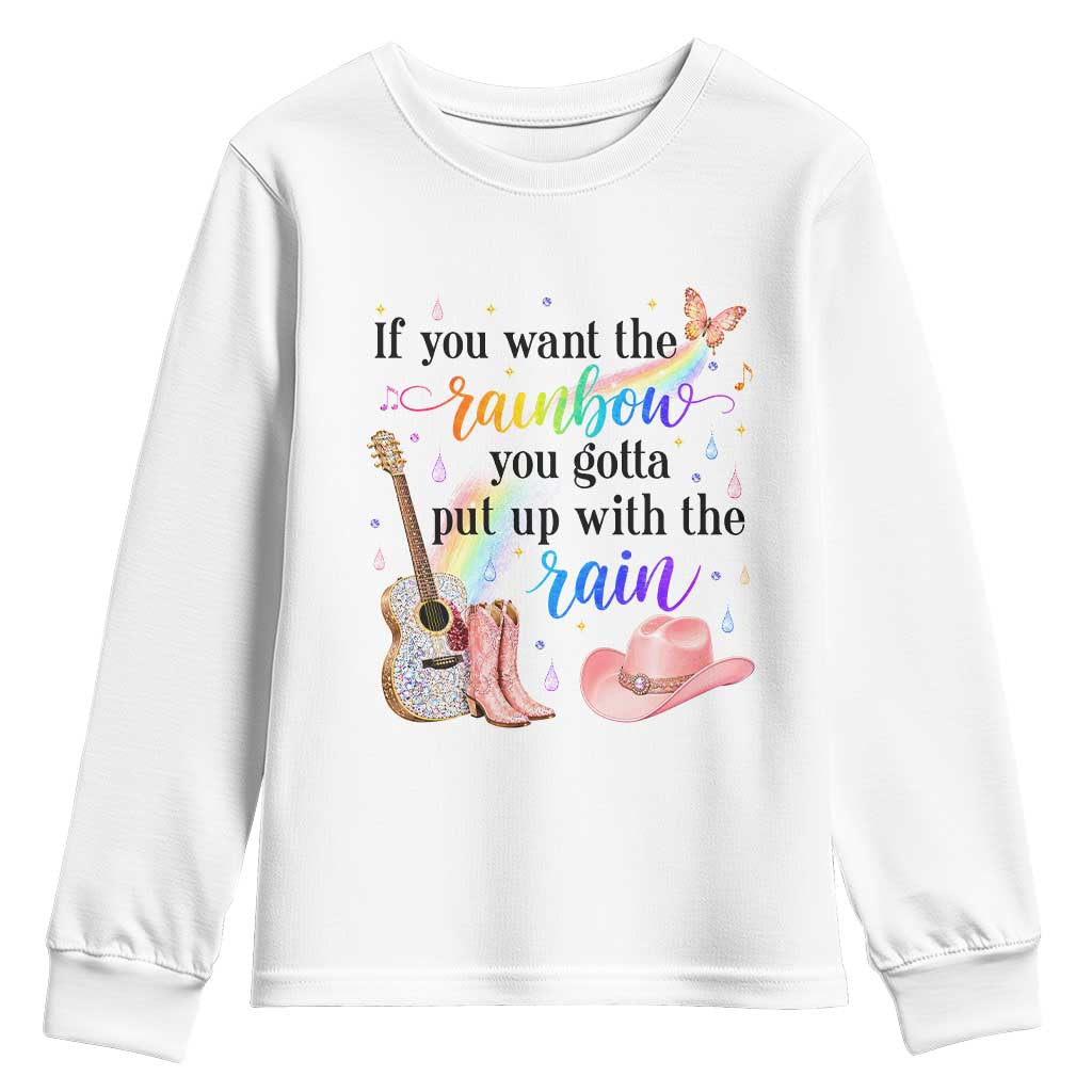 If You Want The Rainbow You Gotta Put Up With The Rain Youth Sweatshirt Sparkly Pink Western Cowgirl Inspirational Quote Country Music