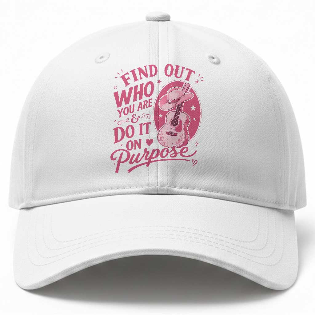 Find Out Who You Are And Do It On Purpose Baseball Cap Pink Western Guitar Cowgirl Country Music Inspirational Quote