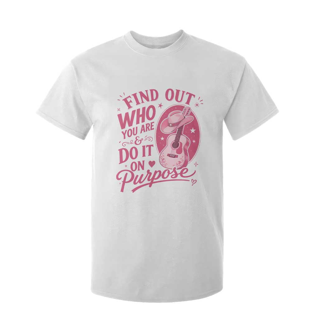 Find Out Who You Are And Do It On Purpose T Shirt For Kid Pink Western Guitar Cowgirl Country Music Inspirational Quote