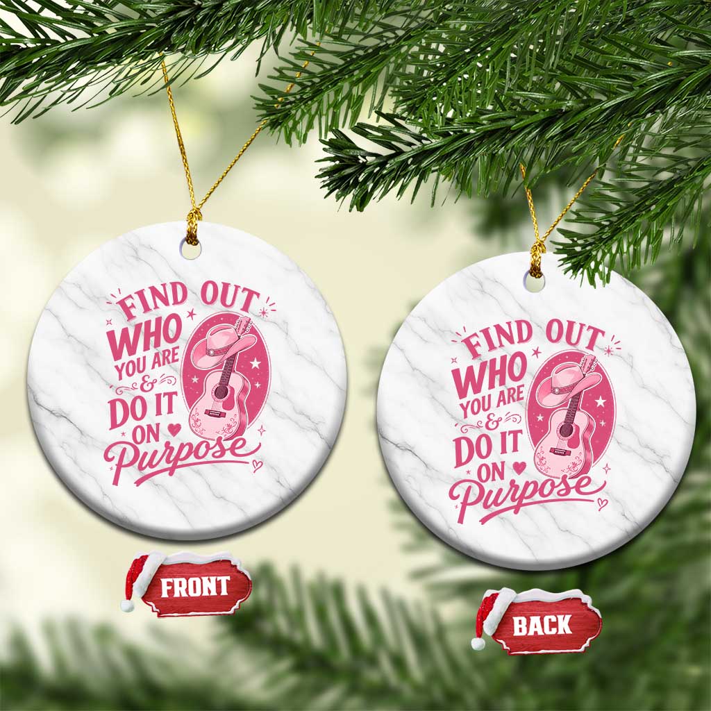 Find Out Who You Are And Do It On Purpose Ceramic Ornament Pink Western Guitar Cowgirl Country Music Inspirational Quote