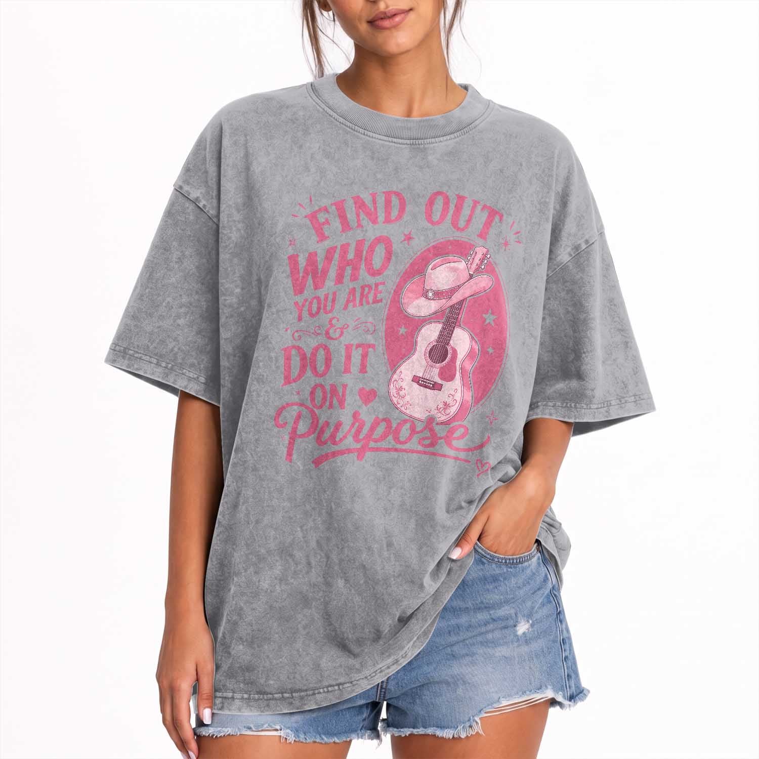 Find Out Who You Are And Do It On Purpose Washed Cotton T-Shirt Pink Western Guitar Cowgirl Country Music Inspirational Quote
