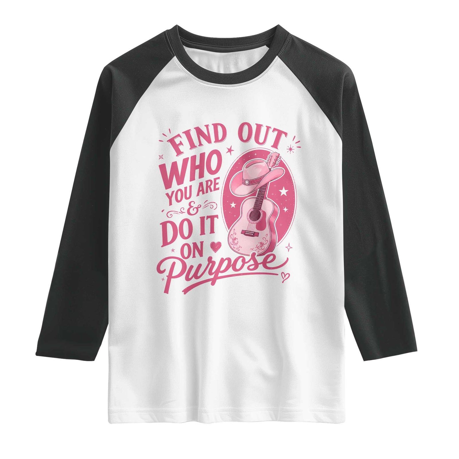 Find Out Who You Are And Do It On Purpose Raglan Shirt Pink Western Guitar Cowgirl Country Music Inspirational Quote