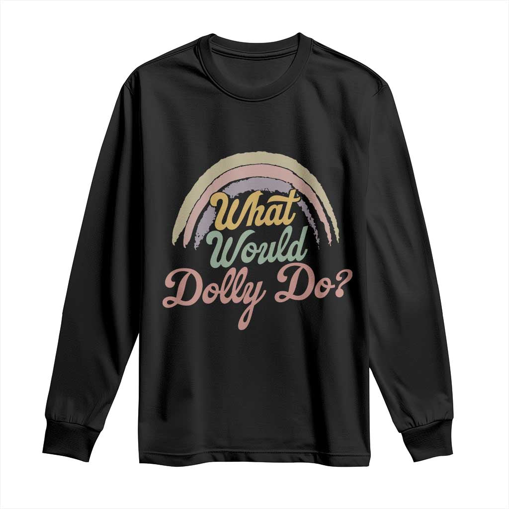 What Would Dolly Do WWDD Vintage Boho Rainbow Long Sleeve Shirt Western Country Music Inspo