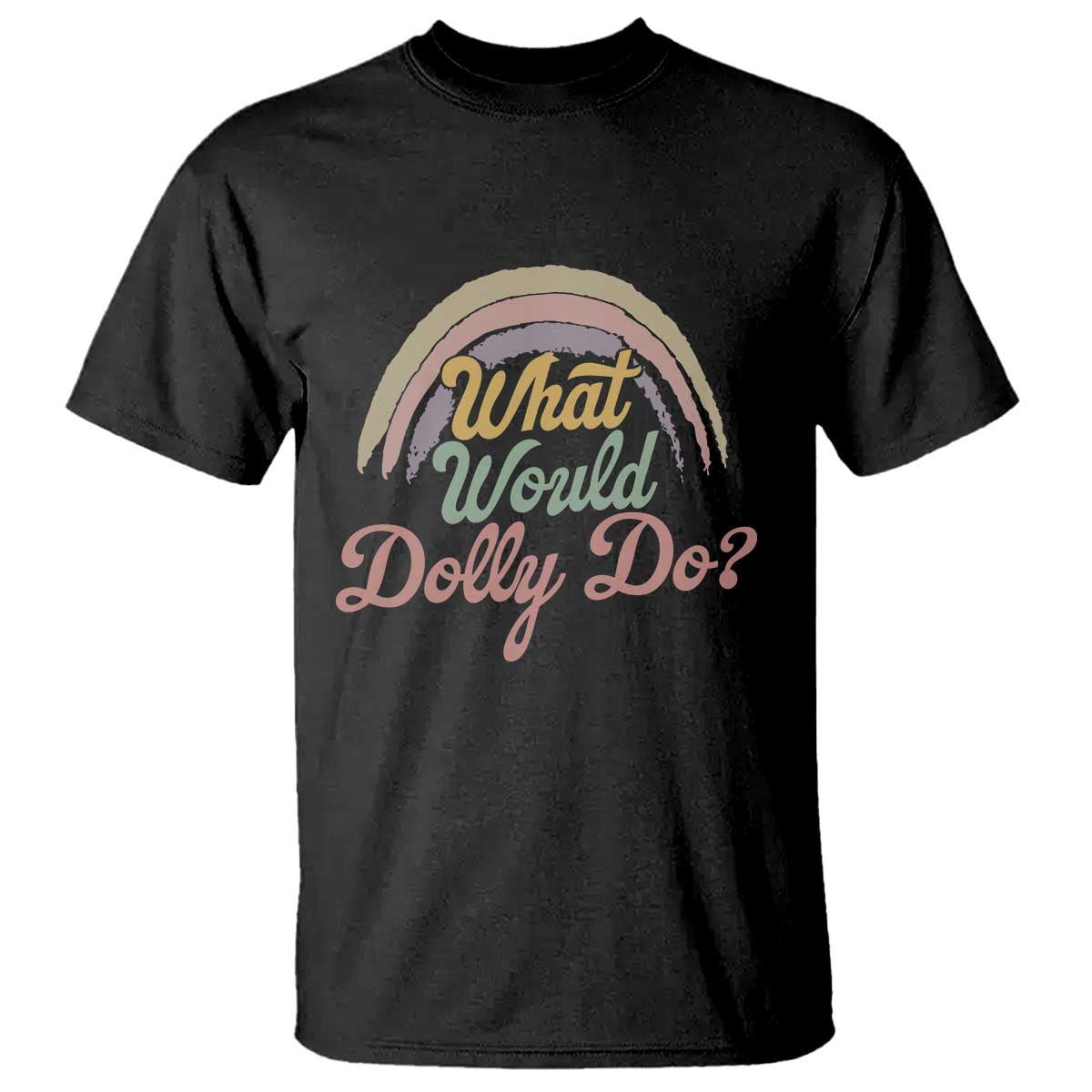 What Would Dolly Do WWDD Vintage Boho Rainbow T Shirt Western Country Music Inspo
