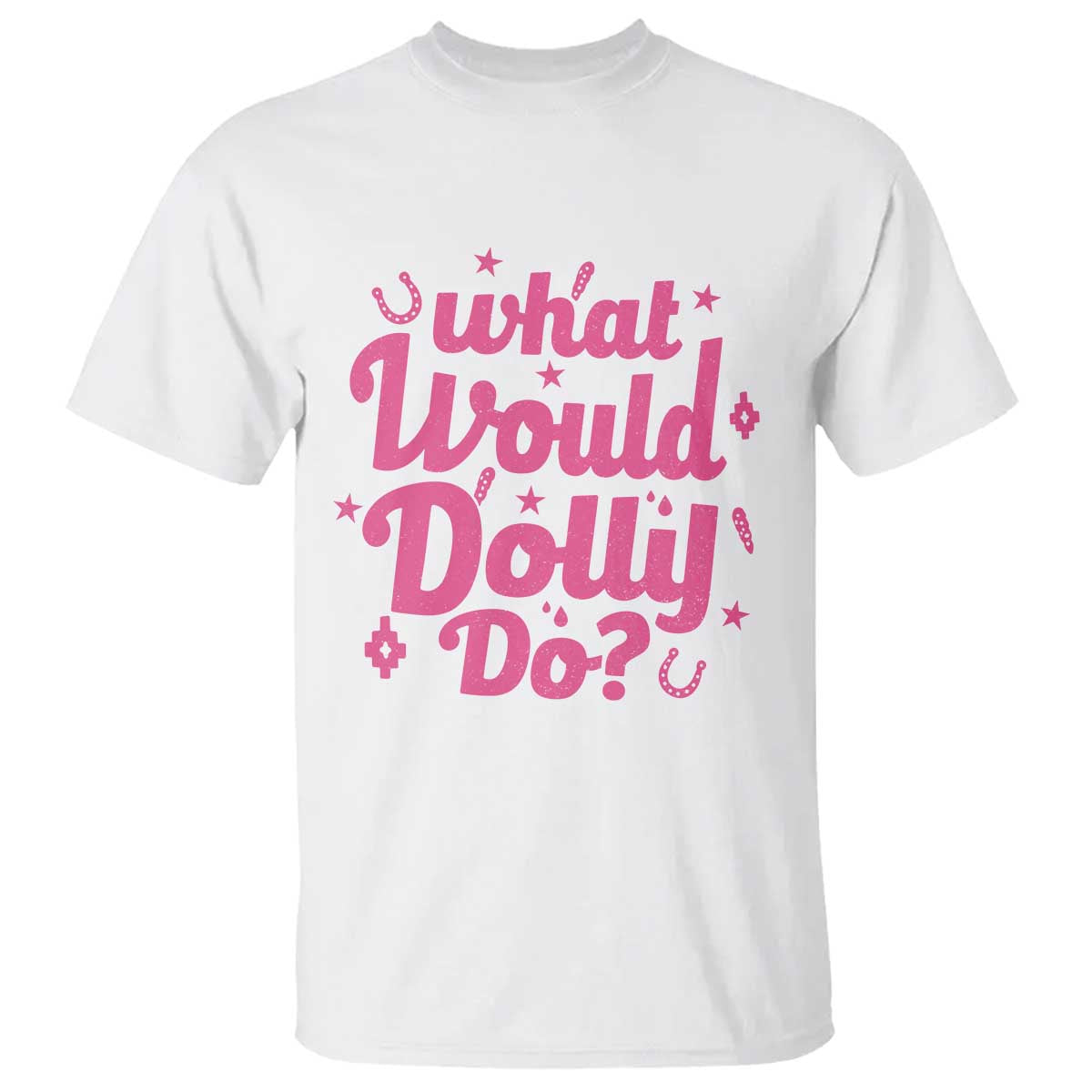 What Would Dolly Do WWDD Pink Sparkle Horseshoe T Shirt Western Country Music Inspo