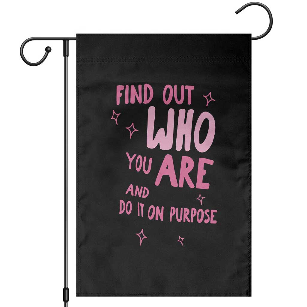 Find Out Who You Are And Do It On Purpose Garden Flag Western Cowgirl Inspirational Quote Pink Graphic