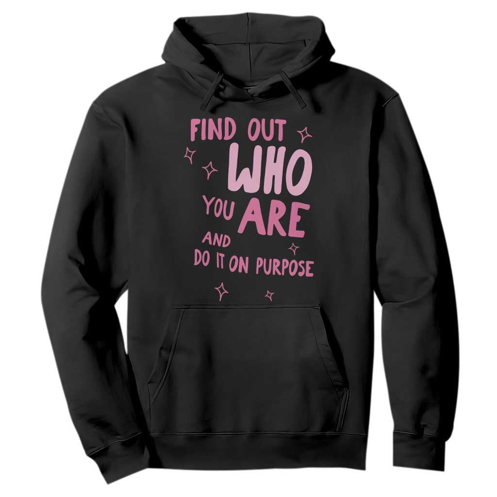 Find Out Who You Are And Do It On Purpose Hoodie Western Cowgirl Inspirational Quote Pink Graphic