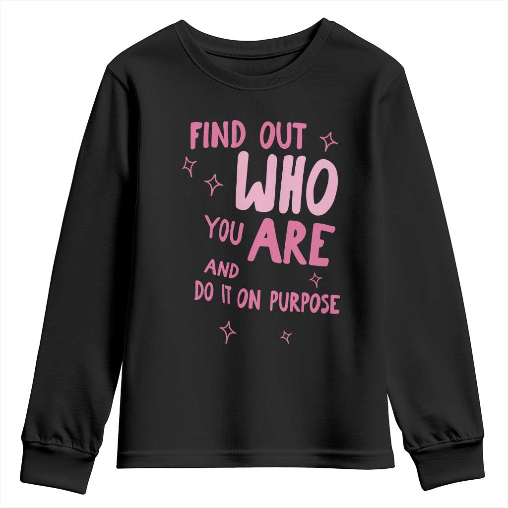 Find Out Who You Are And Do It On Purpose Youth Sweatshirt Western Cowgirl Inspirational Quote Pink Graphic