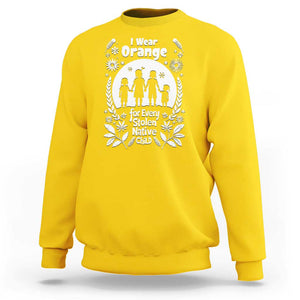 Orange Shirt Day Sweatshirt I Wear Orange For Every Stolen Native Child Support American Indian TS02 Daisy Print Your Wear