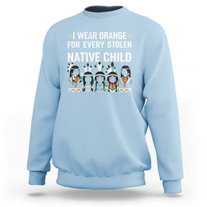 Orange Shirt Day Sweatshirt I Wear Orange For Every Stolen Native Child Indigenous American Indian TS02 Light Blue Print Your Wear